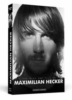 The Rise And Fall Of Maximilian Hecker - Hecker, Maximilian