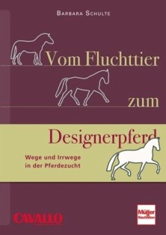 Vom Fluchttier zum Designerpferd - Schulte, Barbara