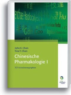 Chinesische Pharmakologie I - Chen, John K.;Chen, Tina T.