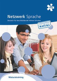 Netzwerk Sprache, Maturatraining - Benischke, Brigitte; Mayr, Waltraud