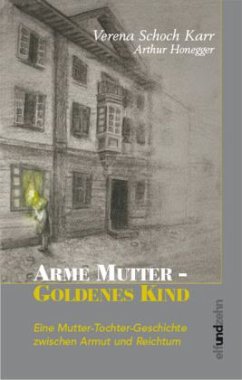 Arme Mutter- Goldenes Kind - Schoch Karr, Verena; Honegger, Arthur