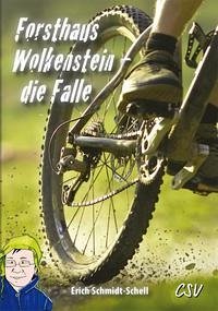 Forsthaus Wolkenstein - die Falle - Schmidt-Schell, Erich