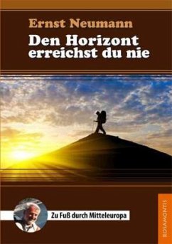 Den Horizont erreichst du nie - Neumann, Ernst