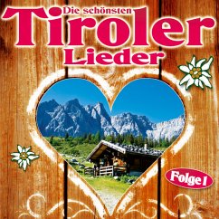 Die Schönsten Tiroler Lieder - Diverse