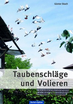 Taubenschläge und Volieren - Stach, Günter