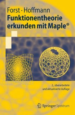 Funktionentheorie erkunden mit Maple - Forst, Wilhelm;Hoffmann, Dieter