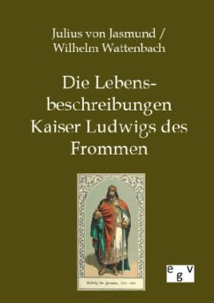 Die Lebensbeschreibungen Kaiser Ludwigs des Frommen - Jasmund, Julius von