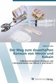 Der Weg zum dauerhaften Konsum von Heroin und Kokain