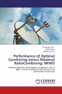 Performance of Optimal Combining versus Maximal RatioCombining: MIMO - Kaur, Amanpreet;Ahmed, Altaf;Khanna, Rajesh