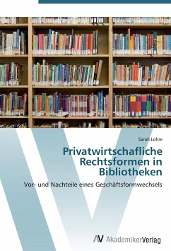 Privatwirtschafliche Rechtsformen in Bibliotheken - Lohre, Sarah