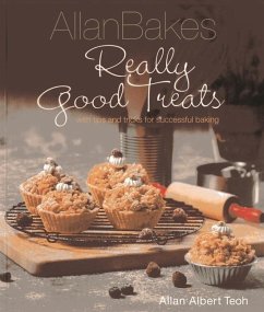 Allanbakes: Really Good Treats: With Tips and Tricks for Successful Baking - Teoh, Allan Albert