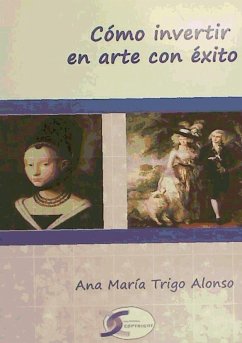 Cómo invertir en arte con éxito - Trigo Alonso, Ana María