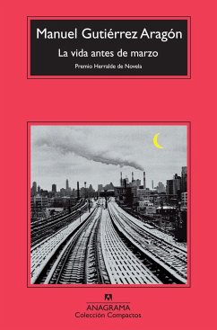 La vida antes de marzo - Gutiérrez Aragón, Manuel