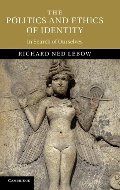 The Politics and Ethics of Identity - Lebow, Richard Ned