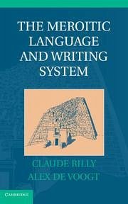 The Meroitic Language and Writing System - Rilly, Claude; de Voogt, Alex
