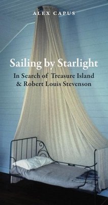 Sailing by Starlight: In Search of Treasure Island - Capus, Alex