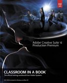 Adobe Creative Suite 6 Production Premium Classroom in a Book [With DVD ROM]