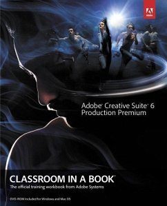 Adobe Creative Suite 6 Production Premium Classroom in a Book [With DVD ROM] - Adobe Creative Team