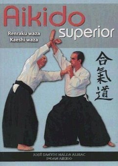 Aikido superior : Renraku waza-Kaeshi waza - Santos Nalda, José