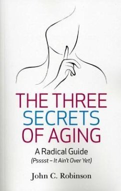 The Three Secrets of Aging - Robinson, John