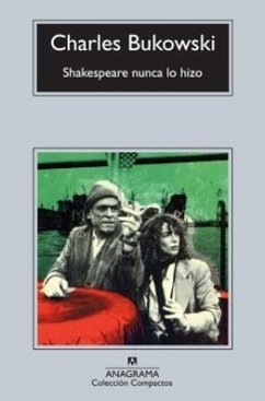 Shakespeare nunca lo hizo - Bukowski, Charles