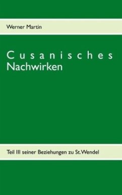 Cusanisches Nachwirken - Martin, Werner