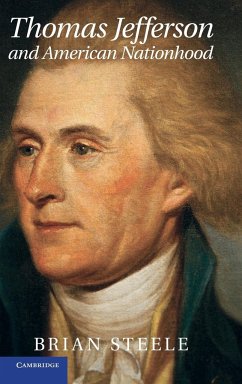 Thomas Jefferson and American Nationhood - Steele, Brian