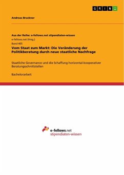 Vom Staat zum Markt: Die Veränderung der Politikberatung durch neue staatliche Nachfrage - Bruckner, Andreas