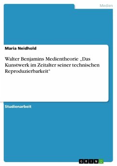 Walter Benjamins Medientheorie ¿Das Kunstwerk im Zeitalter seiner technischen Reproduzierbarkeit¿