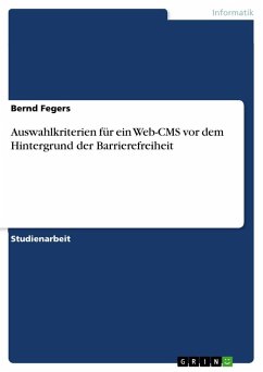 Auswahlkriterien für ein Web-CMS vor dem Hintergrund der Barrierefreiheit - Fegers, Bernd