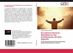 El camino hacia la felicidad en las Confesiones de San Agustín - Perez Chakal, Jorge L.