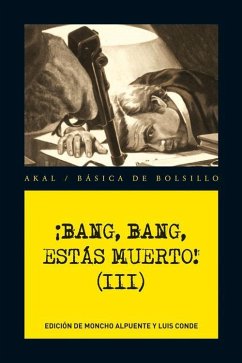 ¡Bang, bang, estás muerto! III