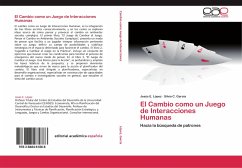 El Cambio como un Juego de Interacciones Humanas - López, Jesús E.;García, Silvia C.