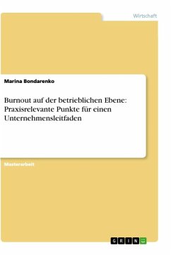 Burnout auf der betrieblichen Ebene: Praxisrelevante Punkte für einen Unternehmensleitfaden - Bondarenko, Marina