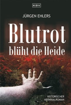 Blutrot blüht die Heide - Ehlers, Jürgen