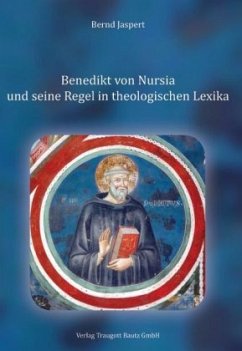 Benedikt von Nursia und seine Regel in theologischen Lexika - Jaspert, Bernd