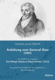 Anleitung zum General-Bass (1805), einschließlich der Biographie: Karl Weigl: Emanuel Aloys Förster (1913)