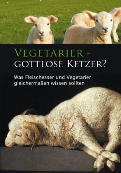 Vegetarier - Gottlose Ketzer? - Seifert, Ulrich