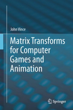 Matrix Transforms for Computer Games and Animation - Vince, John