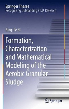 Formation, characterization and mathematical modeling of the aerobic granular sludge - Ni, Bing-Jie