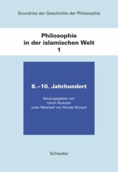 Grundriss der Geschichte der Philosophie.Begründet von Friedrich... / Philosophie in der islamischen Welt / 8. - 10. Jahrhundert / Grundriss der Geschichte der Philosophie Bd.1