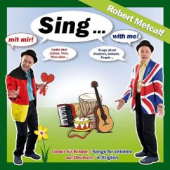 Sing mit mir/with me - Lieder in Deutsch & English - Metcalf, Robert