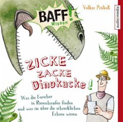 Zicke, zacke, Dinokacke! / BAFF! Wissen Bd.1 (1 Audio-CD) - Präkelt, Volker