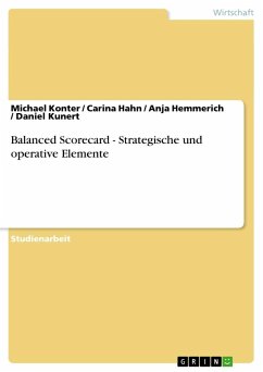 Balanced Scorecard - Strategische und operative Elemente - Konter, Michael; Hahn, Carina; Hemmerich, Anja; Kunert, Daniel