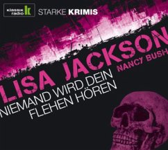 Niemand wird dein Flehen hören, 6 Audio-CDs - Jackson, Lisa; Bush, Nancy