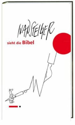 Ivan Steiger sieht die Bibel - Steiger, Ivan