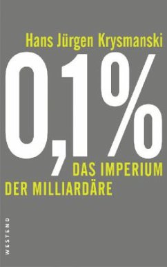 0,1% - Das Imperium der Milliardäre - Krysmanski, Hans-Jürgen