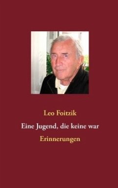 Eine Jugend, die keine war - Foitzik, Leo