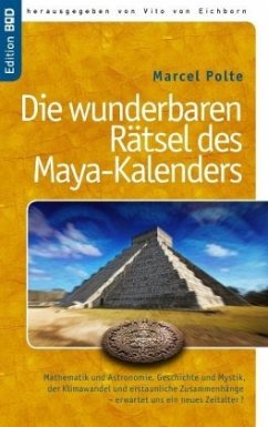Die wunderbaren Rätsel des Maya-Kalenders - Polte, Marcel