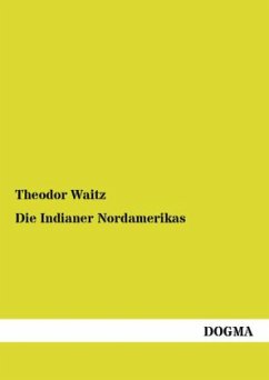 Die Indianer Nordamerikas - Waitz, Theodor
